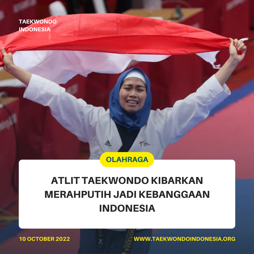 ATLIT TAEKWONDO KIBARKAN MERAH PUTIH JADI KEBANGGAAN INDONESIA  KERTAJAYA TAEKWONDO TC